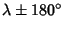 $\lambda\pm
180^\circ$