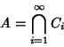 \begin{displaymath}
A=\bigcap_{i=1}^\infty C_i
\end{displaymath}