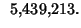 $\displaystyle \phantom{z}5{,}439{,}213.$