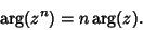 \begin{displaymath}
\arg(z^n) = n \arg(z).
\end{displaymath}