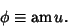 \begin{displaymath}
\phi\equiv \mathop{\rm am} u.
\end{displaymath}