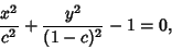 \begin{displaymath}
{x^2\over c^2}+{y^2\over (1-c)^2}-1=0,
\end{displaymath}