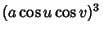 $\displaystyle (a\cos u\cos v)^3$