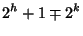 $\displaystyle 2^h+1\mp 2^k$