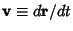 ${\bf v} \equiv d {\bf r}/ {dt}$