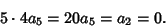 \begin{displaymath}
5 \cdot 4 a_5 = 20 a_5 = a_2 = 0.
\end{displaymath}