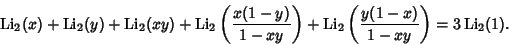 \begin{displaymath}
\mathop{\rm Li}\nolimits _2(x)+\mathop{\rm Li}\nolimits _2(y...
...eft({y(1-x)\over 1-xy}\right)=3\mathop{\rm Li}\nolimits _2(1).
\end{displaymath}