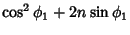 $\displaystyle \cos^2\phi_1+2n\sin\phi_1$