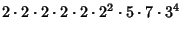 $\displaystyle 2\cdot 2\cdot 2\cdot 2\cdot 2\cdot 2^2\cdot 5\cdot 7\cdot 3^4$