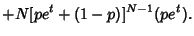 $\displaystyle +N[pe^t+(1-p)]^{N-1}(pe^t).$