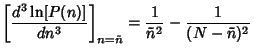 $\displaystyle \left[{d^3 \ln[P(n)]\over dn^3}\right]_{n=\tilde n}
= {1\over \tilde n^2}-{1\over(N-\tilde n)^2}$