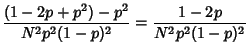 $\displaystyle {(1-2p+p^2)-p^2\over N^2p^2(1-p)^2}
= {1-2p\over N^2p^2(1-p)^2}$