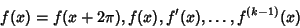 \begin{displaymath}
f(x)=f(x+2\pi), f(x), f'(x), \ldots, f^{(k-1)}(x)
\end{displaymath}