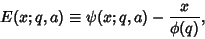 \begin{displaymath}
E(x; q, a)\equiv \psi(x; q,a)-{x\over\phi(q)},
\end{displaymath}