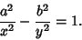 \begin{displaymath}
{a^2\over x^2}-{b^2\over y^2}=1.
\end{displaymath}