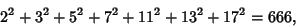 \begin{displaymath}
2^2+3^2+5^2+7^2+11^2+13^2+17^2=666,
\end{displaymath}