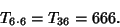 \begin{displaymath}
T_{6\cdot 6}=T_{36}=666.
\end{displaymath}