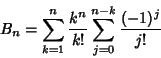 \begin{displaymath}
B_n=\sum_{k=1}^n {k^n\over k!}\sum_{j=0}^{n-k} {(-1)^j\over j!}
\end{displaymath}