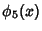 $\displaystyle \phi_5(x)$