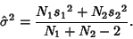 \begin{displaymath}
\hat \sigma^2 = {N_1{s_1}^2+N_2{s_2}^2\over N_1+N_2-2}.
\end{displaymath}