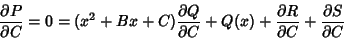 \begin{displaymath}
{\partial P\over\partial C} = 0 = (x^2+Bx+C){\partial Q\over...
...Q(x)+
{\partial R\over\partial C}+{\partial S\over\partial C}
\end{displaymath}