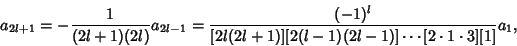 \begin{displaymath}
a_{2l+1} &= -{1\over (2l+1)(2l)} a_{2l-1} = {(-1)^l\over [2l(2l+1)][2(l-1)(2l-1)]\cdots [2\cdot 1\cdot 3][1]} a_1,
\end{displaymath}