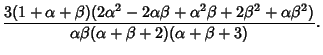 $\displaystyle {3(1+\alpha+\beta)(2\alpha^2-2\alpha\beta+\alpha^2\beta+2\beta^2+\alpha\beta^2)\over
\alpha\beta(\alpha+\beta+2)(\alpha+\beta+3)}.$