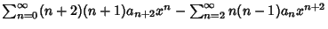 $\sum_{n=0}^\infty (n+2)(n+1)a_{n+2}x^n-\sum_{n=2}^\infty n(n-1)a_nx^{n+2}$