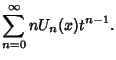 $\displaystyle \sum_{n=0}^\infty nU_n(x)t^{n-1}.$