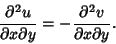 \begin{displaymath}
{\partial^2u\over \partial x\partial y} = - {\partial^2v\over \partial x\partial y}.
\end{displaymath}