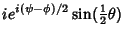 $\displaystyle ie^{i(\psi-\phi)/2}\sin({\textstyle{1\over 2}}\theta)$