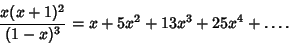 \begin{displaymath}
{x(x+1)^2\over(1-x)^3}=x+5x^2+13x^3+25x^4+\ldots.
\end{displaymath}