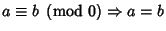 $a\equiv b\ \left({{\rm mod\ } {0}}\right) \Rightarrow a=b$