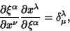 \begin{displaymath}
{\partial\xi^\alpha\over\partial x^\nu}{\partial x^\lambda\over\partial\xi^\alpha}= \delta^\lambda_\mu,
\end{displaymath}