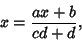 \begin{displaymath}
x={ax+b\over cd+d},
\end{displaymath}