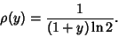 \begin{displaymath}
\rho(y)={1\over (1+y)\ln 2}.
\end{displaymath}