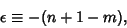 \begin{displaymath}
\epsilon \equiv -(n+1-m),
\end{displaymath}