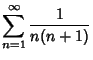 $\displaystyle \sum_{n=1}^\infty {1\over n(n+1)}$