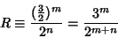 \begin{displaymath}
R\equiv {({\textstyle{3\over 2}})^m\over 2^n} = {3^m\over 2^{m+n}}
\end{displaymath}