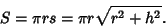 \begin{displaymath}
S=\pi rs=\pi r\sqrt{r^2+h^2}.
\end{displaymath}