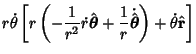 $\displaystyle r\dot\theta\left[{r\left({-{1\over r^2}\dot r\hat{\boldsymbol{\th...
...1\over r}\dot{\hat{\boldsymbol{\theta}}}}\right)+\dot\theta\hat {\bf r}}\right]$