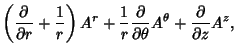 $\displaystyle \left({{\partial\over\partial r}+{1\over r}}\right)A^r+{1\over r}{\partial\over\partial\theta}A^\theta +{\partial\over\partial z}A^z,$