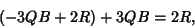 \begin{displaymath}
(-3QB+2R)+3QB=2R,
\end{displaymath}