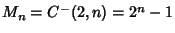 $M_n=C^-(2,n)=2^n-1$