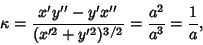 \begin{displaymath}
\kappa = {x'y''-y'x''\over (x'^2+y'^2)^{3/2}} = {a^2\over a^3}={1\over a},
\end{displaymath}