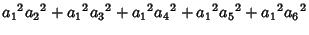 $\displaystyle {a_1}^2{a_2}^2+{a_1}^2{a_3}^2+{a_1}^2{a_4}^2+{a_1}^2{a_5}^2+{a_1}^2{a_6}^2$