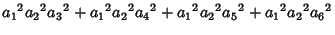 $\displaystyle {a_1}^2{a_2}^2{a_3}^2+{a_1}^2{a_2}^2{a_4}^2+{a_1}^2{a_2}^2{a_5}^2+{a_1}^2{a_2}^2{a_6}^2$