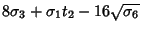 $\displaystyle 8\sigma_3+\sigma_1 t_2-16\sqrt{\sigma_6}$