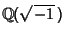 $\displaystyle \Bbb{Q}(\sqrt{-1}\,)$