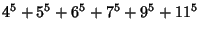 $\displaystyle 4^5+ 5^5+ 6^5+ 7^5+ 9^5+11^5$